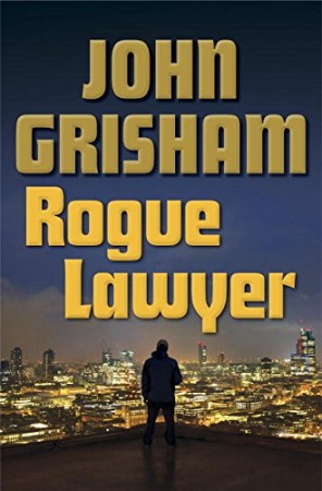 John Grisham Rogue Lawyer