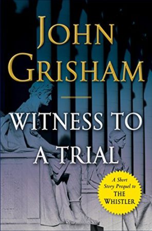 John Grisham Witness To A Trial